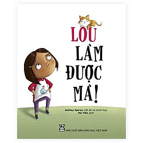 Lou làm được mà!