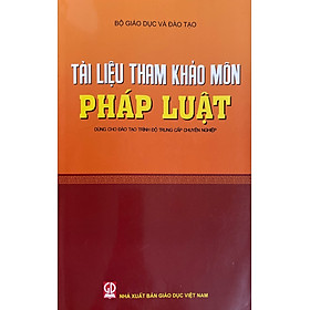 Tài liệu thảm khảo môn pháp luật dùng cho đào tạo trình độ trung cấp chuyên nghiệp