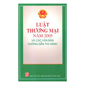 Luật Thương Mại Năm 2015 Và Các Văn Bản Hướng Dẫn Thi Hành