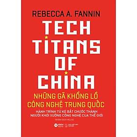 Tech Titans of China - Những Gã Khổng Lồ Công Nghệ Trung Quốc