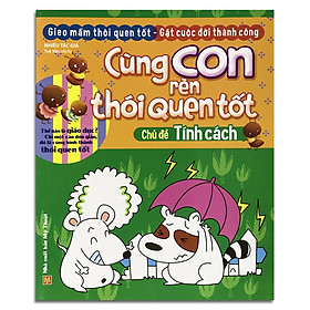 [Download Sách] Sách: Cùng con rèn thói quen tốt - Tính cách