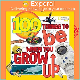 Sách - 100 Things to Be When You Grow Up by Lisa M. Gerry (US edition, paperback)