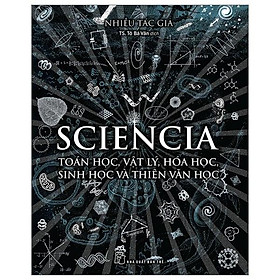 Sciencia - toán học, vật lý, hóa học, sinh học và thiên văn học