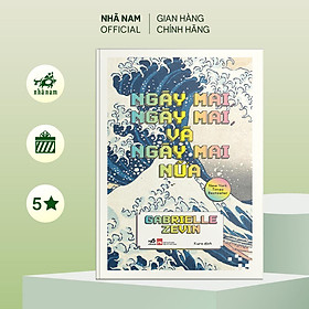 Hình ảnh Sách - Ngày mai, ngày mai, và ngày mai nữa (Gabrielle Zevin) - Nhã Nam Official