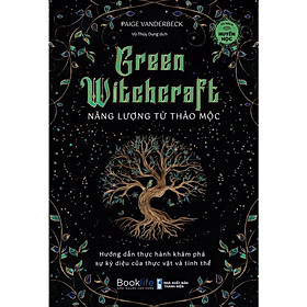 Sách  Green Witchcraft  Năng lượng từ thảo mộc - BẢN QUYỀN