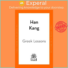 Hình ảnh Sách - Greek Lessons : From the International Booker Prize-winning author of The Veg by Han Kang (UK edition, hardcover)