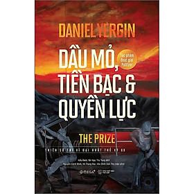 Dầu Mỏ, Tiền Bạc Và Quyền Lực