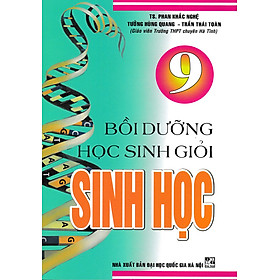 Bồi Dưỡng Học Sinh Giỏi Sinh Học 9 (Tái bản lần 4)