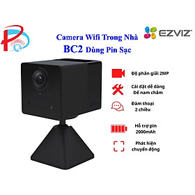 Camera WiFi Trong Nhà Dùng Pin sạc EZVIZ BC2 2M dùng Pin Sạc 2000 mAh, Đàm Thoại 2 Chiều - Hàng chính hãng