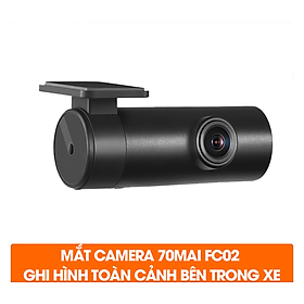 Mua  HÀNG CHÍNH HÃNG-BẢN QUỐC TẾ  Mắt camera 70mai FC02 ghi hình phía trong xe ô tô
