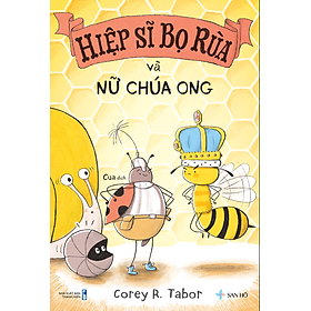 HIỆP SĨ BỌ RÙA VÀ NỮ CHÚA ONG | Corey R.Tabor | San Hô Books