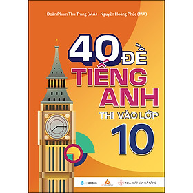 Ảnh bìa 40 Đề Tiếng Anh Thi Vào Lớp 10