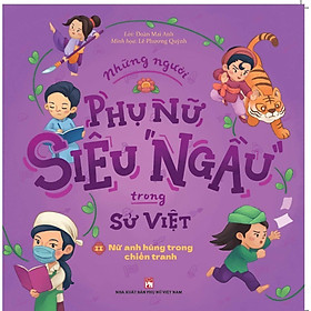 Những Người Phụ Nữ Siêu Ngầu Trong Sử Việt - Tập 2 - NXB Phụ Nữ
