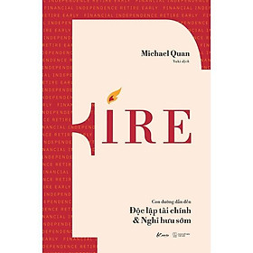 Sách fire – con đường dẫn đến độc lập tài chính & nghỉ hưu sớm - bản quyền
