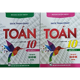 Sách - ComBo Tham Khảo Toán Lớp 10 Quyển 1+ Quyển 2 ( Biên Soạn Theo Chương Trình GDPT Mới )