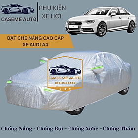 Bạt phủ xe ô tô tráng nhôm cao cấp dành cho xe AUDI A4 , 3 lớp chống nóng, chống thấm, chống bụi - Hàng Chính Hãng