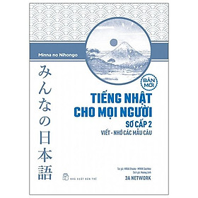 Sách Tiếng Nhật Sơ Cấp 2. Viết - Nhớ Các Mẫu Câu