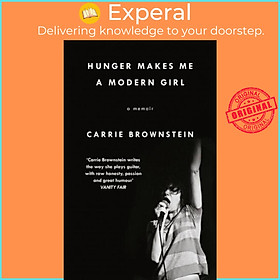 Sách - Hunger Makes Me a Modern Girl - A Memoir by Carrie Brownstein (UK edition, paperback)