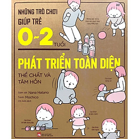 Những Trò Chơi Giúp Trẻ 0~2 Tuổi Phát Triển Toàn Diện Thể Chất Và Tâm Hồn