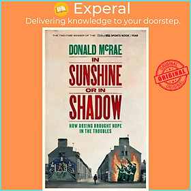 Sách - In Sunshine or in Shadow : Shortlisted for the William Hill Sports Book o by Donald McRae (UK edition, paperback)