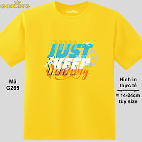 JUST KEEP RUNNING, mã G265. Hãy tỏa sáng như kim cương, qua chiếc áo thun Goking siêu hot cho nam nữ trẻ em, áo phông cặp đôi, gia đình, đội nhóm