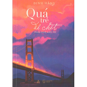 Quá trẻ để chết – Hành trình nước Mỹ