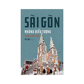 Sài Gòn Những Biểu Tượng (PB) - CÔNG TY TNHH PHAN LỆ & FRIENDS