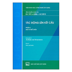 [Download Sách] Tác Động Lên Kết Cấu - Phần 4: Silô Và Bể Chứa