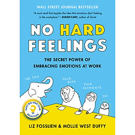 Hình ảnh No Hard Feelings : Emotions at Work and How They Help Us Succeed