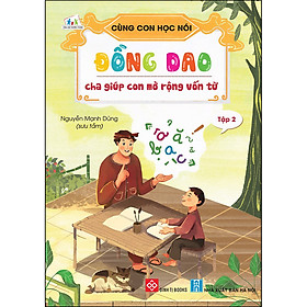 Download sách Cùng Con Học Nói - Tập 2: Đồng Dao Cha Giúp Con Mở Rộng Vốn Từ