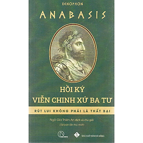 Anabasis - Hồi ký viễn chinh xứ Ba Tư (Bìa mềm) - Đông Tây