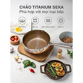 (Model New ) Chảo Sâu Lòng 7 Lớp inox316 TITANIUM SEKA 316S 22cm - 316M 24cm - 316L 26cm - Hàng Chính Hãng
