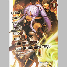 Sách - Công Cuộc Tái Thiết Vương Quốc Của Anh Hùng Chủ Nghĩa Hiện Thực Tập 2 (Kèm Postcard, Bookmark)