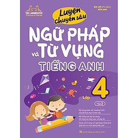 Hình ảnh Luyện Chuyên Sâu Ngữ Pháp Và Từ Vựng Tiếng Anh Lớp 4 Tập 2