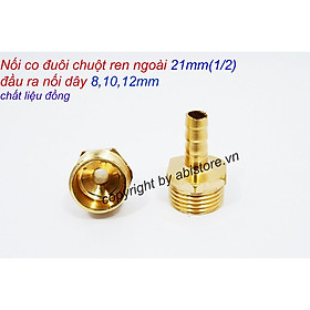 NỐI CO ĐUÔI CHUỘT REN NGOÀI 21MM ĐẦU RA NỐI DÂY 8MM, 10MM