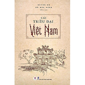 Các Triều Đại Việt Nam (Tái bản năm 2022)