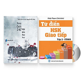 Download sách Combo 2 sách: Trung Quốc 247: Mái nhà thân thuộc (Song ngữ Trung - Việt có Pinyin) + Từ Điển HSK - Giao Tiếp (Tập 3 - HSK6) (Sách song ngữ Trung Việt có Pinyin) (Có Audio nghe) + DVD quà tặng