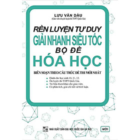 Hình ảnh RÈN LUYỆN TƯ DUY GIẢI NHANH SIÊU TỐC BỘ ĐỀ HÓA HỌC_KV