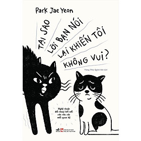 Hình ảnh Tại Sao Lời Bạn Nói Lại Khiến Tôi Không Vui - Park Jae Yeon - (bìa mềm)