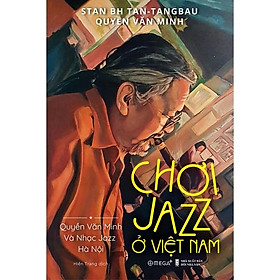 Hình ảnh Sách Chơi Jazz Ở Việt Nam - Alphabooks - BẢN QUYỀN