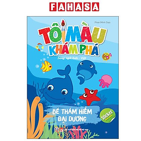 Sách - Tô Màu Khám Phá - Song Ngữ Anh-Việt - Bé Thám Hiểm Đại Dương