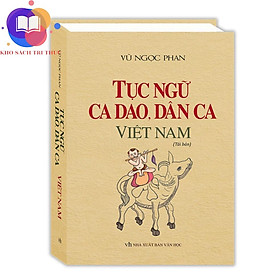 Sách - Tục ngữ, ca dao, dân ca Việt Nam (Bìa cứng)
