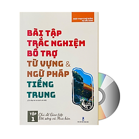 Download sách Sách - Bài tập trắc nghiệm bổ trợ từ vựng & ngữ pháp Tiếng Trung Tập 1 - chủ đề giao tiếp đời sống và mua bán + DVD tài liệu