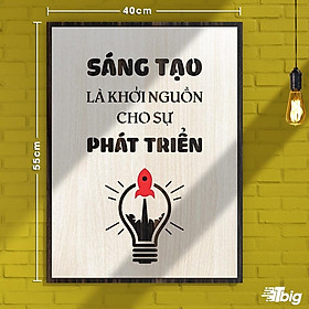 Tranh động lực TBIG120: Sáng tạo là khởi nguồn của phát triển 40x55cm