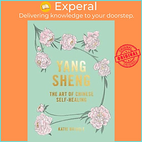 Sách - Yang Sheng : The art of Chinese self-healing by Katie Brindle (UK edition, paperback)