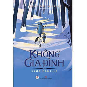Không Gia Đình- Tiểu Thuyết Kinh Điển- Hector MaLot- 2HBooks - 