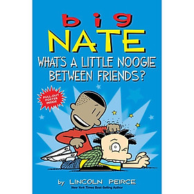 Big Nate: What'S A Little Noogie Between Friends?