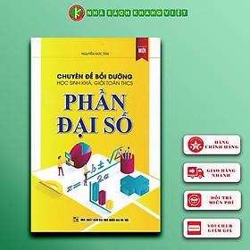 Sách Chuyên Đề Bồi Dưỡng Học Sinh Khá , Giỏi Toán THCS Phần Đại Số