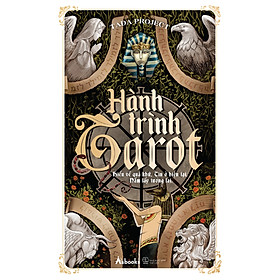 Hành Trình Tarot - Hiểu Về Quá Khứ, Tin Ở Hiện Tại, Nắm Lấy Tương Lai