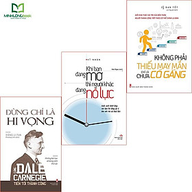 Sách: Combo Đừng Chờ Đợi May Mắn, Nỗ Lực Để Thành Công: không phải thiếu may mắn, chỉ là chưa cố gắng +khi bạn dang mơ thì người khác đang nỗ lực + đừng chỉ là hy vọng